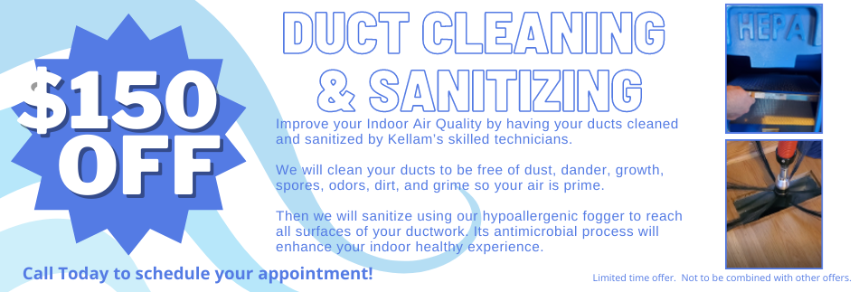 Duct Cleaning & Sanitizing coupon from Kellam Mechanical